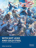 With Hot Lead And Cold Steel